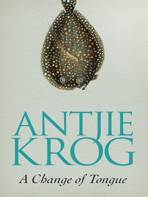 Title details for A Change of Tongue by Antjie Krog - Available
